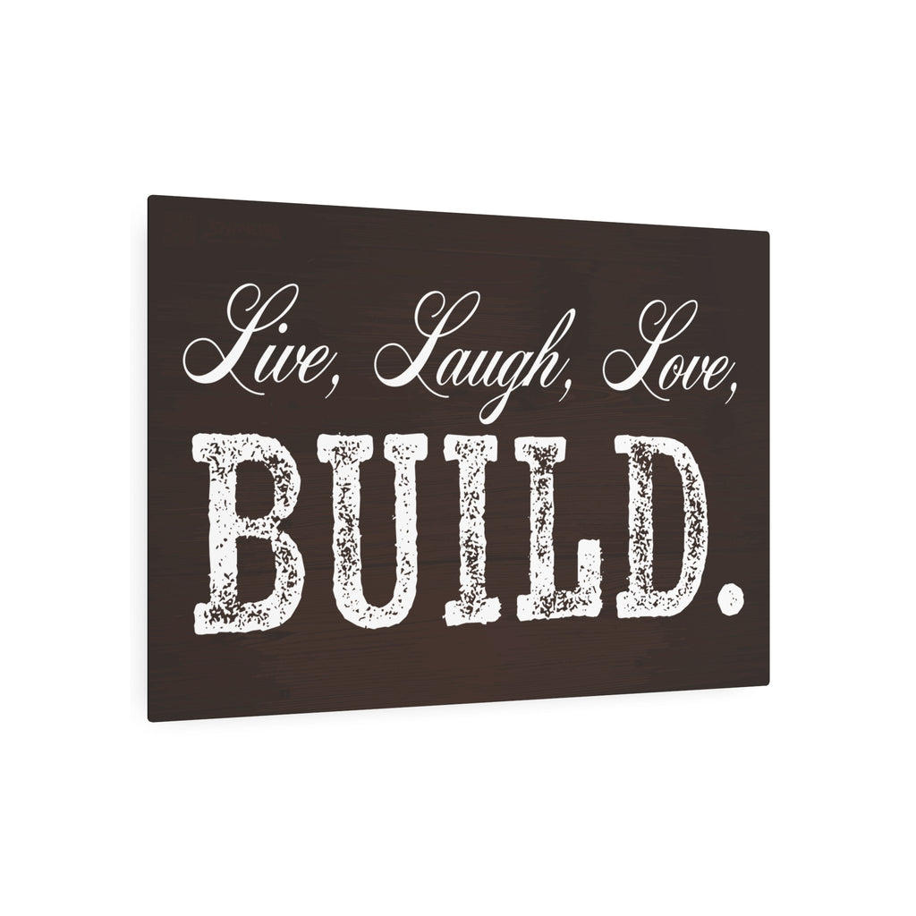 Live, Laugh, Love, BUILD - Metal Wall Sign