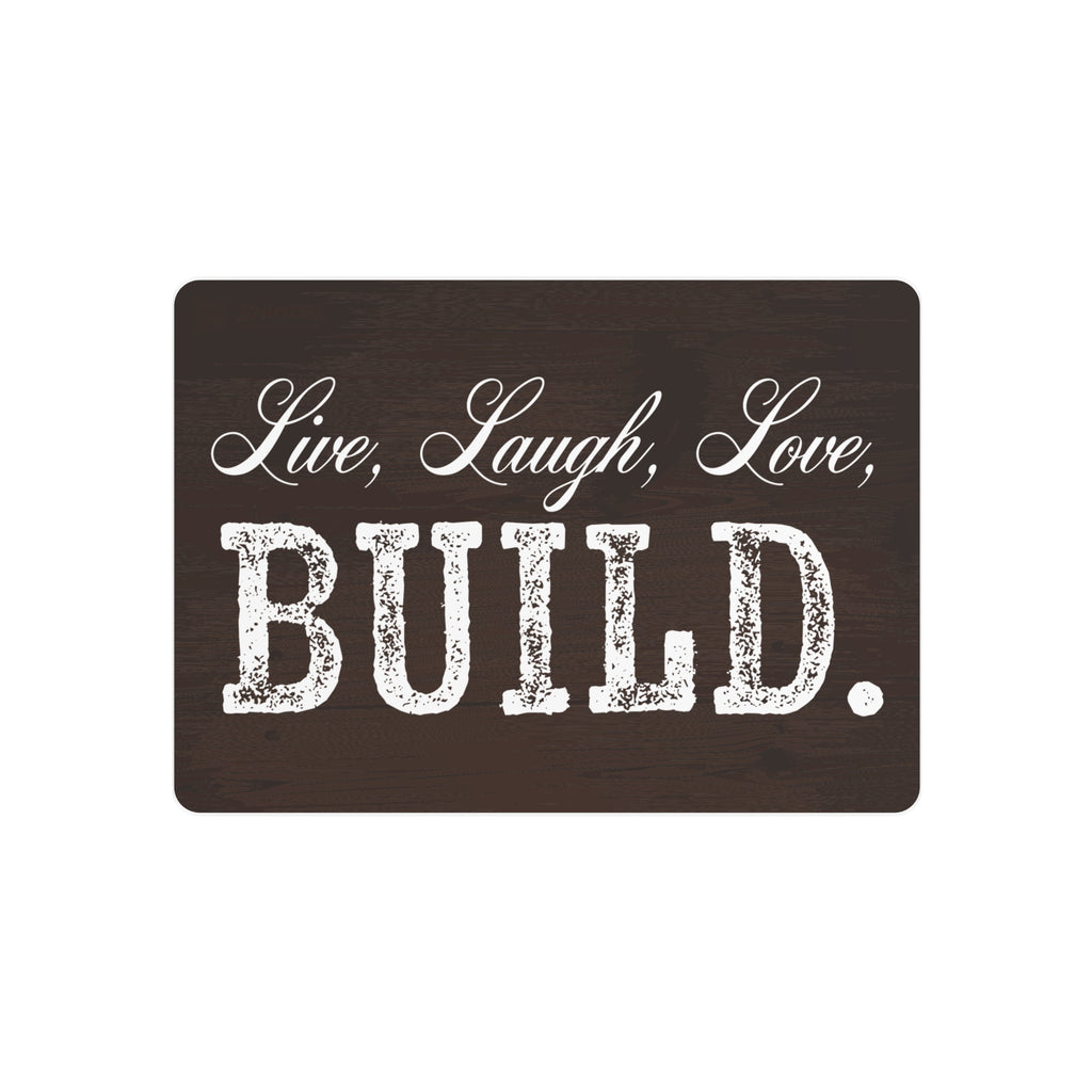 Live, Laugh, Love, BUILD - Metal Wall Sign