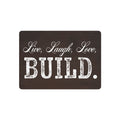 Live, Laugh, Love, BUILD - Metal Wall Sign