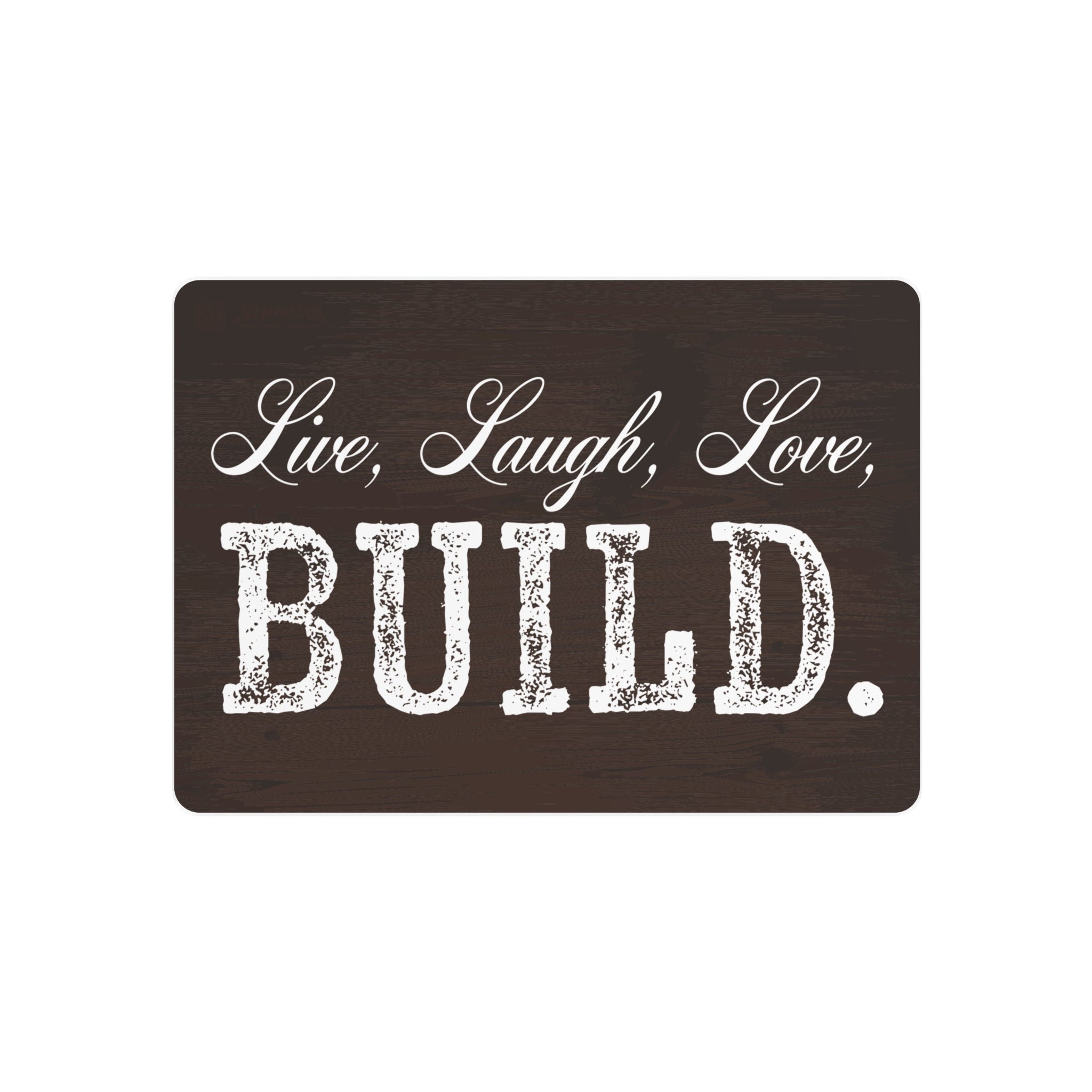 Live, Laugh, Love, BUILD - Metal Wall Sign