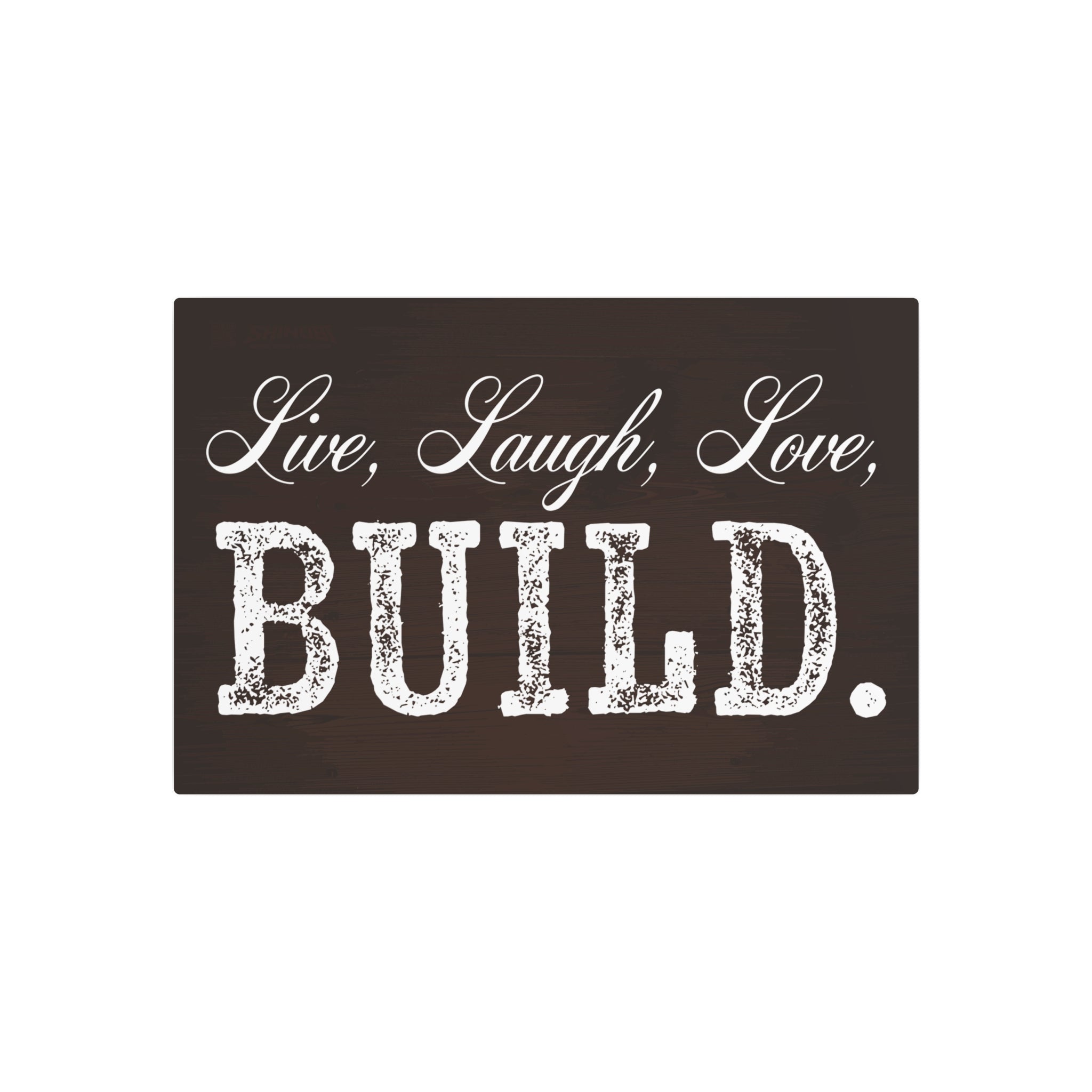 Live, Laugh, Love, BUILD - Metal Wall Sign