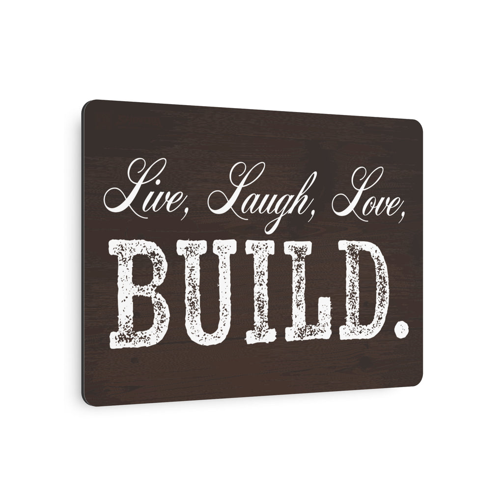 Live, Laugh, Love, BUILD - Metal Wall Sign