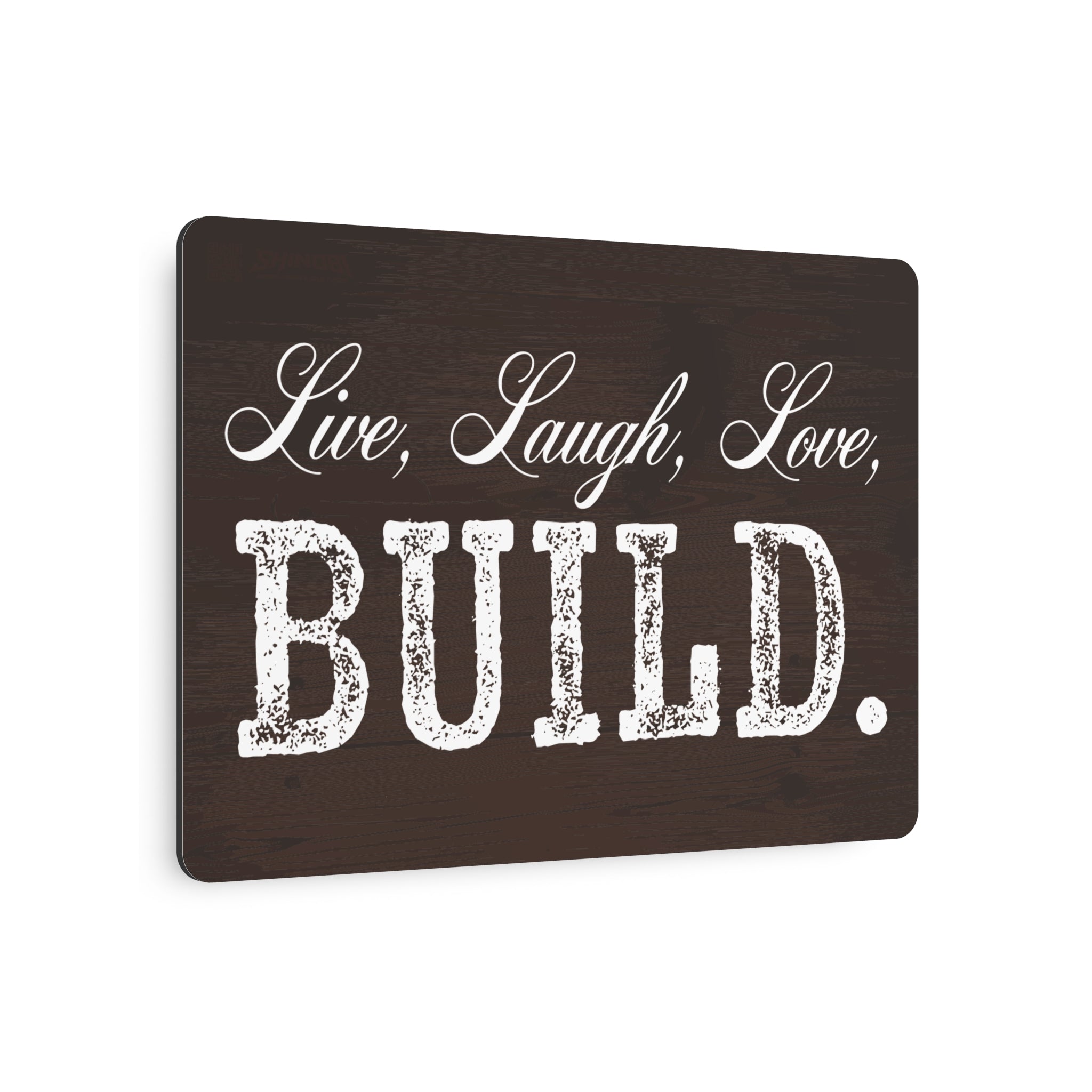 Live, Laugh, Love, BUILD - Metal Wall Sign