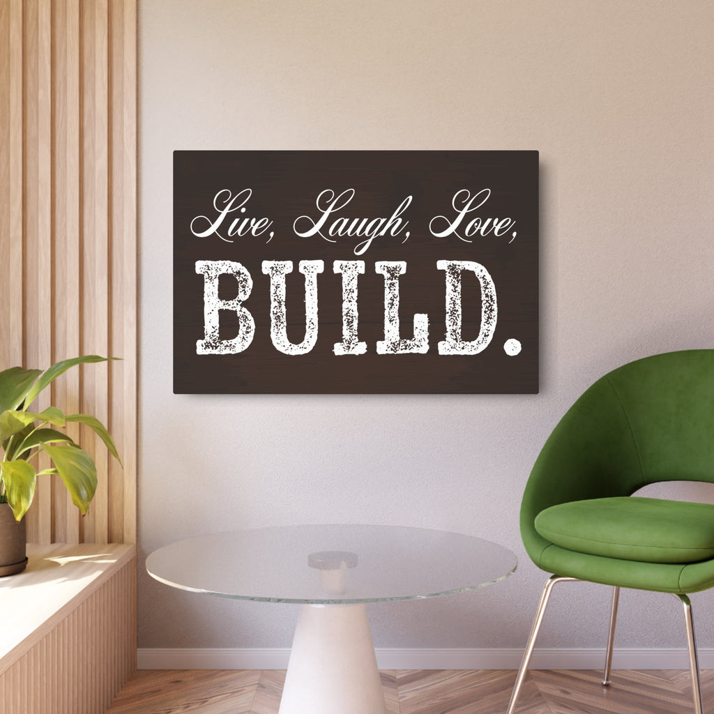 Live, Laugh, Love, BUILD - Metal Wall Sign