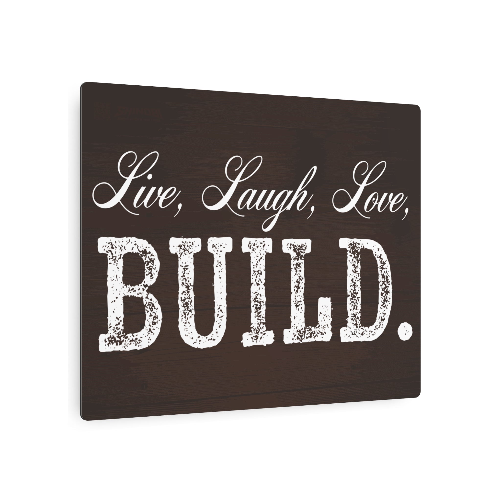 Live, Laugh, Love, BUILD - Metal Wall Sign