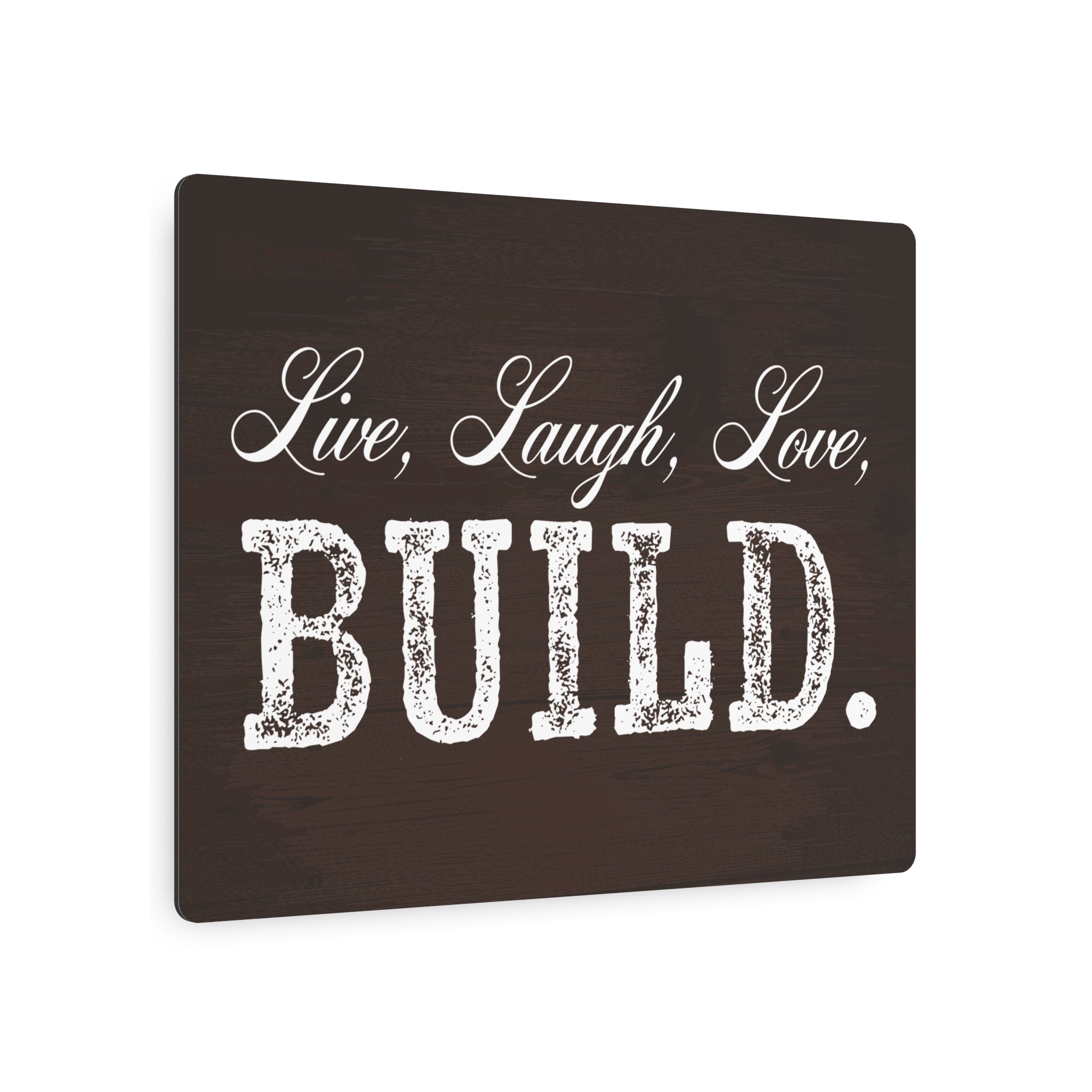 Live, Laugh, Love, BUILD - Metal Wall Sign