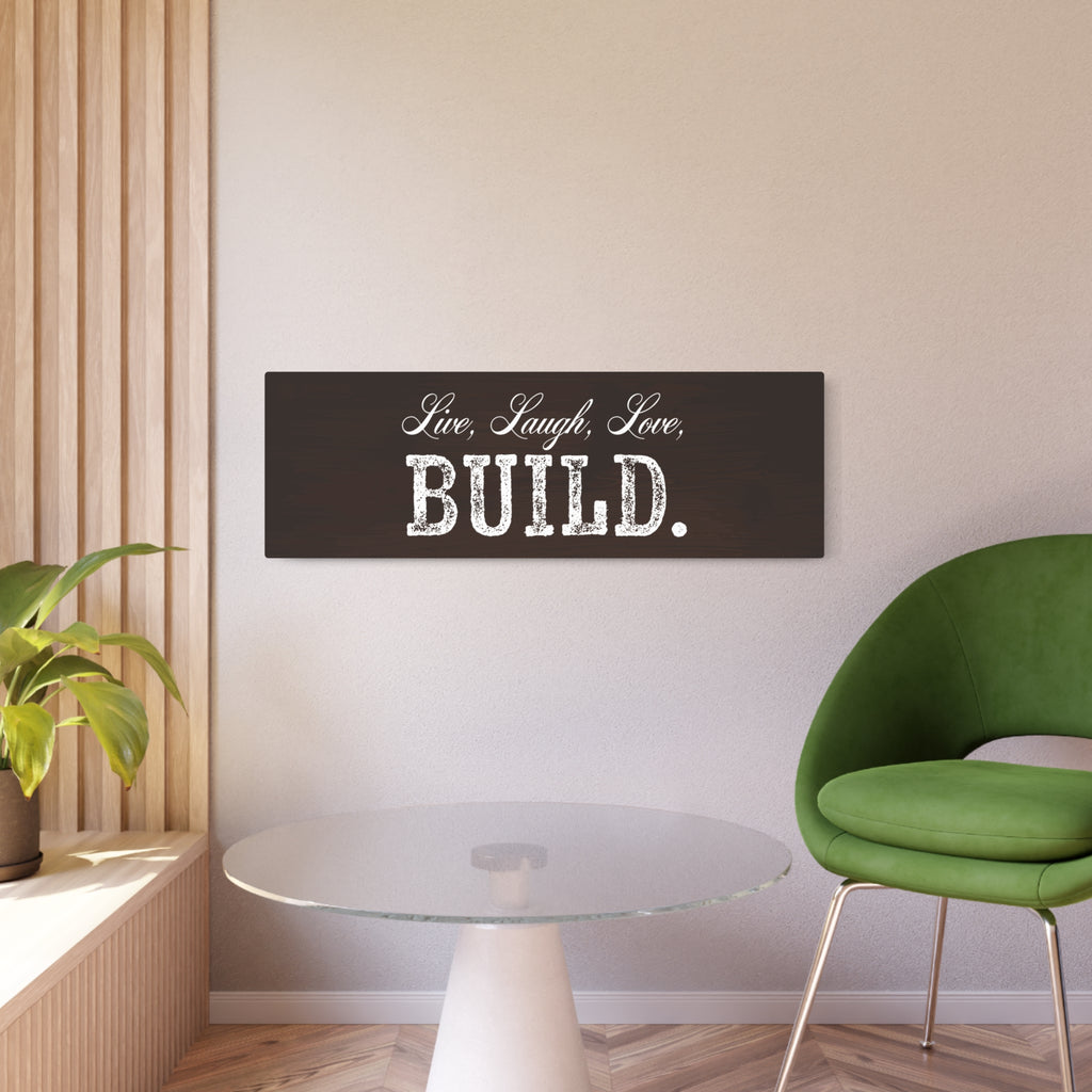 Live, Laugh, Love, BUILD - Metal Wall Sign