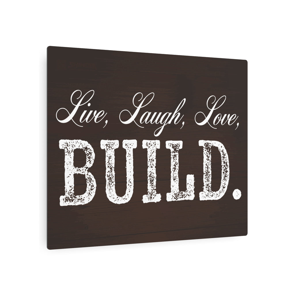 Live, Laugh, Love, BUILD - Metal Wall Sign